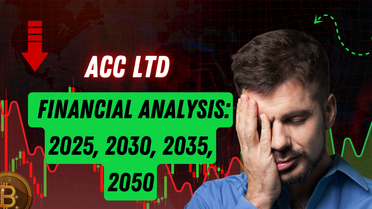 ACC Ltd Share Price Prediction & Financial Analysis: 2025, 2030, 2035, 2050
