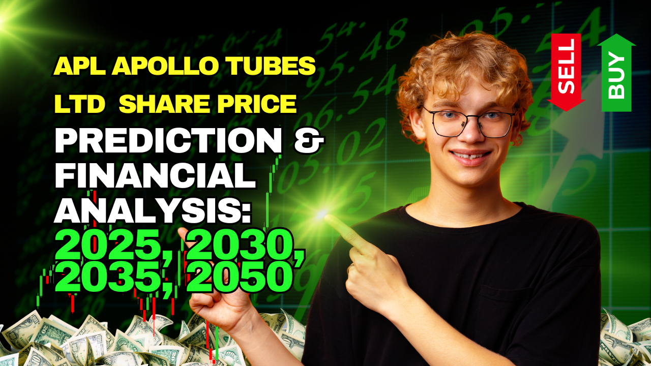 APL Apollo Tubes Ltd Share Price Prediction & Financial Analysis: 2025, 2030, 2035, 2050